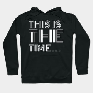 This is the time Hoodie